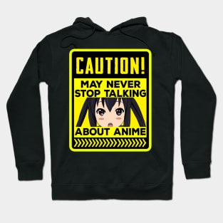 Caution, May never stop talking about anime. Hoodie